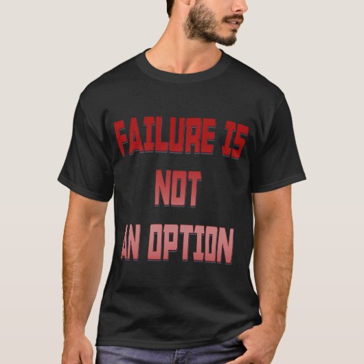 T-shirt Échec N'Est Pas Une Option (Devant)