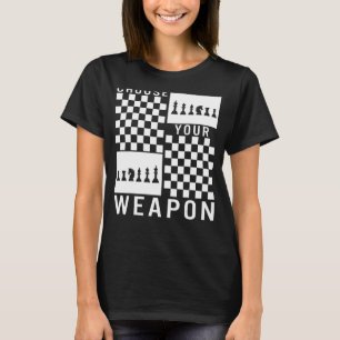 T-shirt Échecs Choisir Votre Arme Jeu Joueur Stratégie