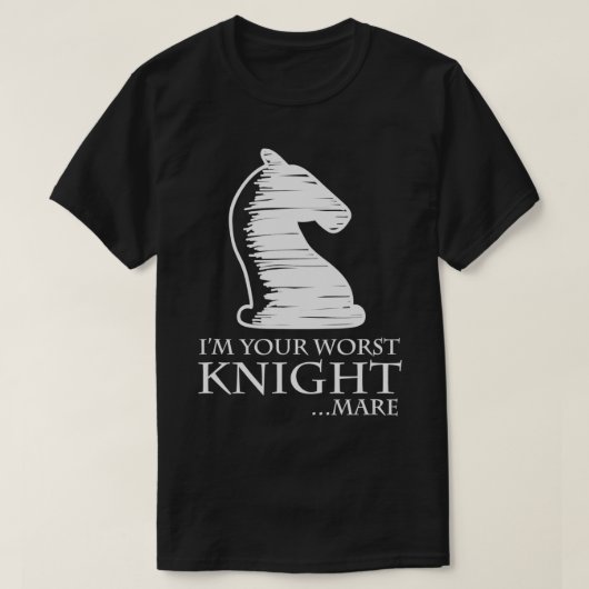 T-shirt Échecs I39m Votre Pire Knightmare Pun (Design devant)