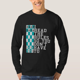 T-shirt Échecs J'ai lu les règles pour que vous n'ayez pas