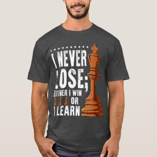 T-shirt Échecs Je Ne Perds Jamais Soit Je Gagne, Soit J'Ap