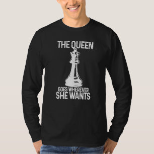 T-shirt Échecs La Reine Va Où Elle Veut Échecs Jouer
