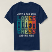 T-shirt Échecs Papa Juste Un Père Qui Aime Les Échecs Pièc (Design devant)