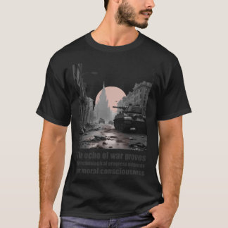 T-shirt Echo of War Moral Consciousness Quote friend