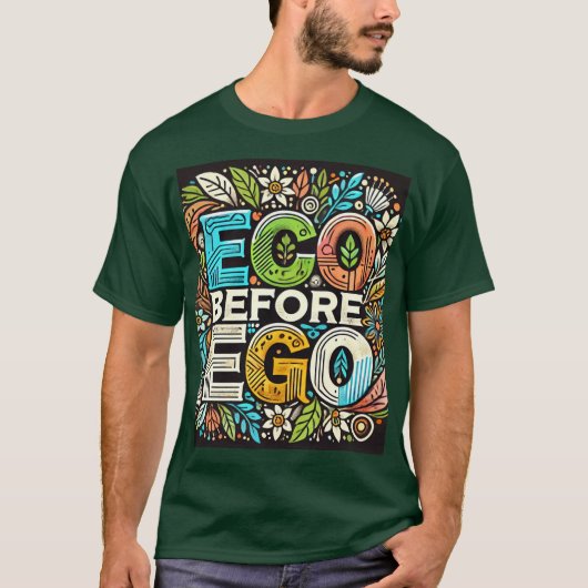 T-shirt "Eco Before Ego" Conçu (Devant)