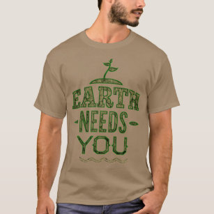 T-shirt Eco Friendly Slogan Earth a besoin de vous sensibi