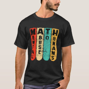 T-shirt école anti mathématiques abus mental pour les huma