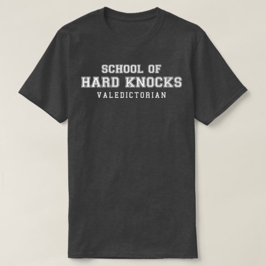 T-shirt École de coups durs Valedictorian Humour de vie Gr (Design devant)