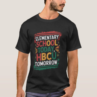 T-shirt École primaire aujourd'hui HBCU demain étudiants e