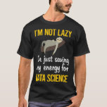 T-shirt Économiser la science des données énergétiques<br><div class="desc">Economisez des données sur l'énergie Science .Venez magasiner des t-shirts à la mode et confortables Machine Learning & AI! Visitez-nous maintenant et découvrez quelque chose qui vous convient. Ne ratez pas !</div>