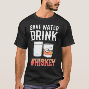 T-shirt Économisez l'eau, buvez du Whiskey Alcool à boire