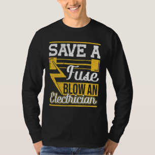 T-shirt Économisez Un Fuse Blow Un Électricien Électrique