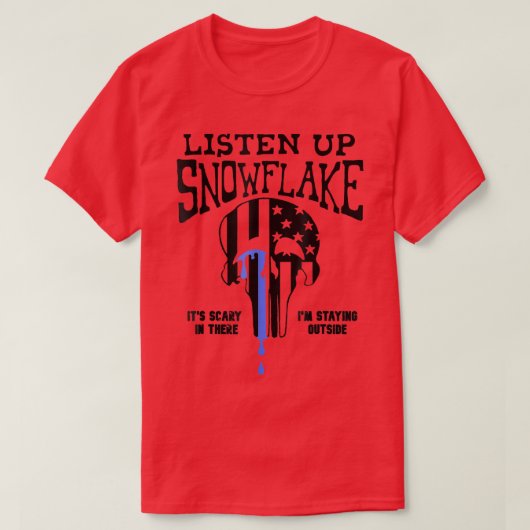 T-shirt Écouter Snowflake C'est effrayant là je reste (Design devant)