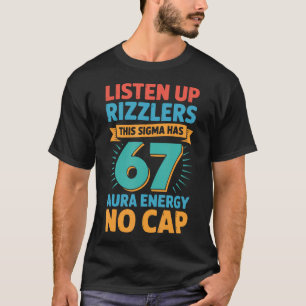 T-shirt Écoutez bien, Rizzlers, ce Sigma a 67 d'énergie d'