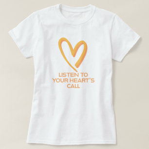 T-shirt Écoutez l’appel de votre coeur phozos