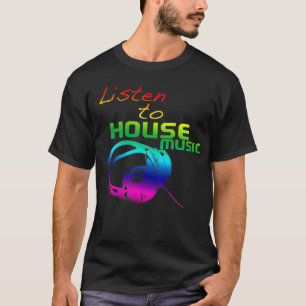 T-shirt Écoutez la musique de la maison