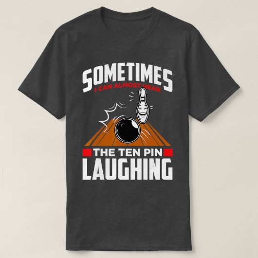 T-shirt Écoutez Le Bowler Bowling De Dix Épingles Rire Drô (Design devant)