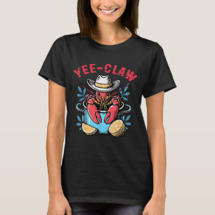T-shirt Écrevisse drôle yee pince cowboy occidental pêcheu