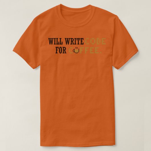 T-shirt Écrirai du code pour du café (Design devant)