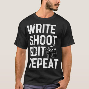 T-shirt Écrire Tir Modifier Répéter Funny Film Maker te
