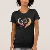T-shirt Écriture à cœur de plume comme Jésus (Devant)