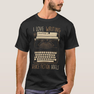 T-shirt Écrivain I Love Écrire Science Fiction romans Type