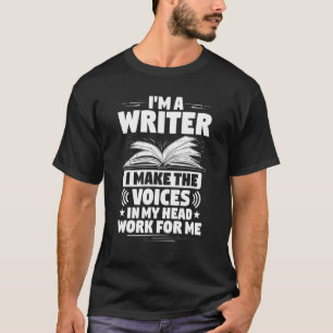 T-shirt Écrivain Je Fais Fonctionner Les Voix Pour Moi Écr