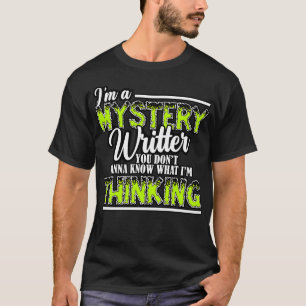 T-shirt Écrivain Mystère Je Suis Un Écrivain Mystère Que V