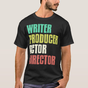 T-shirt Écrivain Producteur Acteur Réalisateur Créateur de