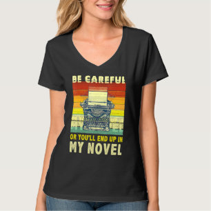T-shirt Écrivains Littéraires Attention Vous Finirez Dans 