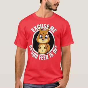 T-shirt Écureuil drôle Excusez-moi votre alimentation d'oi