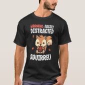 T-shirt Écureuil Facilement Distrait Par Les Écureuils (Devant)