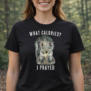 T-shirt Écureuil Quels Calories J'ai Prié Drôle Foi