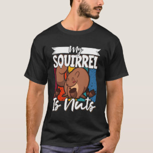 T-shirt Écureuils mignons Rodent Lover Mon Écureuil Est No