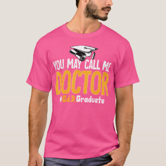 T-shirt Ed.D. Doctorat Vous Pouvez M'Appeler Docteur En Éd