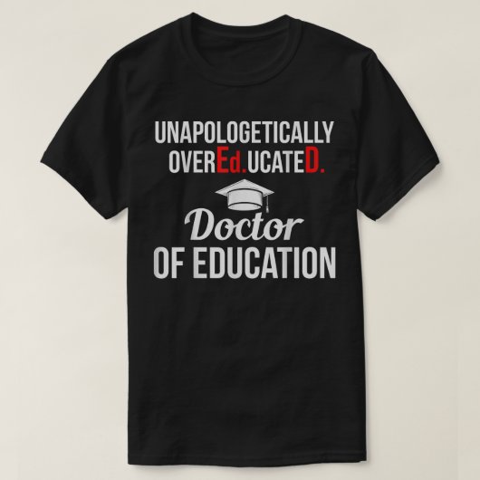 T-shirt EdD Docteur en éducation Médecin suréduqué Gra (Design devant)