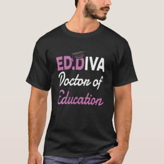 T-shirt Edd Doctor Of Education Ed.D Diva Doctoral Degree