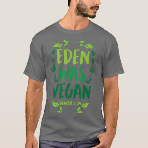 T-shirt Eden Était La Genèse Vegan 1-29 Christian Vegan Bi