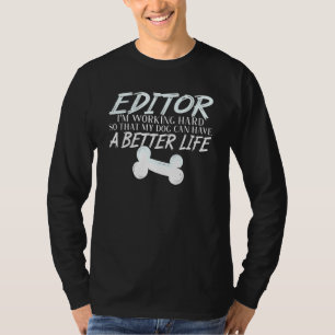 T-shirt Éditeur Chien Better Life Video Editor Édition