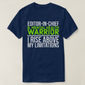 T-shirt Editorinchief amp Mental Health Warrier I Rise Abo (Design devant)