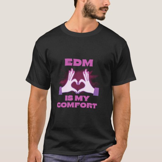 T-shirt EDM est mon mème de confort pour les passionnés ED (Devant)