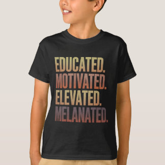 T-shirt Educated Motivated Elevated Melanated Black Histor