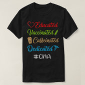 T-shirt Educated Vaccinated Caffeinated Dedicated Cna Funn (Design devant)