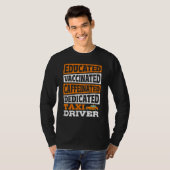 T-shirt Educated Vaccinated Caffeinated Dedicated Taxi Dri (Devant entier)