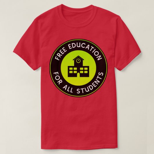 T-shirt Éducation Gratuite Pour Tous Les Étudiants Collège (Design devant)