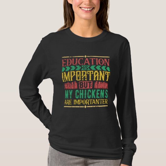 T-shirt Education is good but chickens are good (Devant)
