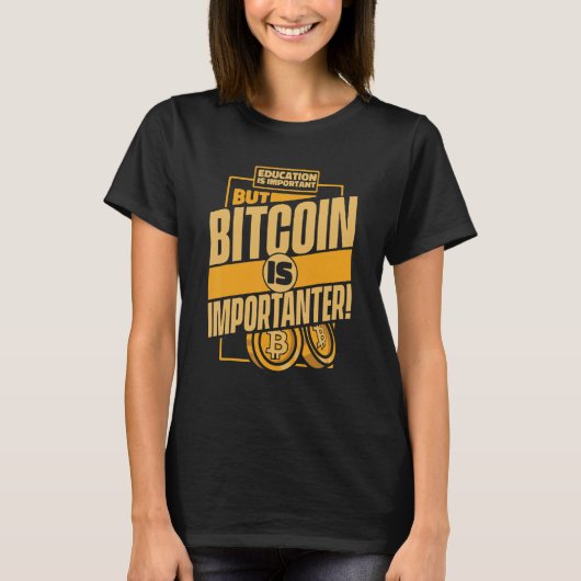T-shirt Education Is Important But Bitcoin Is Important Bi (Devant)