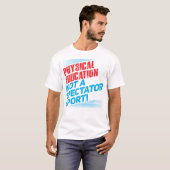 T-shirt Éducation physique… pas un sport spectaculaire (Devant entier)