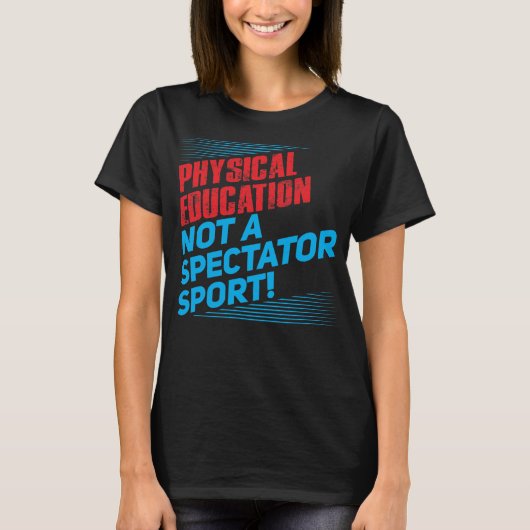 T-shirt Éducation physique… pas un sport spectaculaire (Devant)