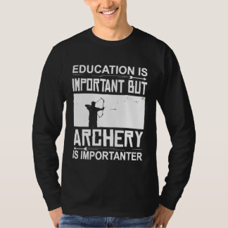 T-shirt Éducation Tir à l'arc est important Tir à l'arc